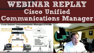 WEBINAR REPLAY  Cisco Unified Communications Manager CUCM [upl. by Atnoid]