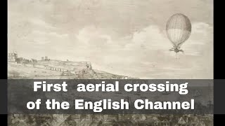 7th January 1785 First aerial crossing of the English Channel [upl. by Winters]