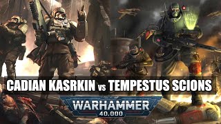 Tempestus Scions vs Cadian Kasrkin Comparison [upl. by Nnaillij]