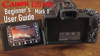 Canon EOS M50 Mark II Tutorial  Beginner’s User Guide to Buttons⁠⁦ amp Menus [upl. by Armilla]