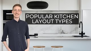 The 6 Most Popular Kitchen Layout Types [upl. by Shelia769]