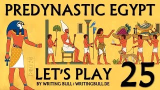 Lets Play Predynastic Egypt 25 deutsch [upl. by Alicirp]