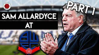 Bolton Wanderers How Sam Allardyce Made Them GREAT How Big Sam Got Bolton To The Premier League [upl. by Recha]