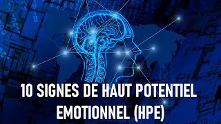 Quels sont les 10 signes que vous êtes HPE Haut Potentiel Emotionnel [upl. by Mosenthal604]