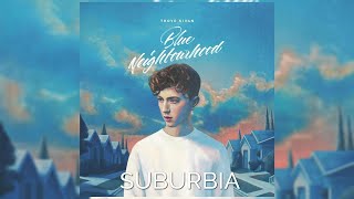 Troye Sivan  SUBURBIA Blue Neighbourhood [upl. by Florenza]