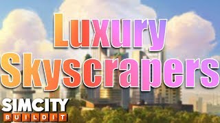 SimCity Buildit  Luxury Skyscrapers [upl. by Milewski]