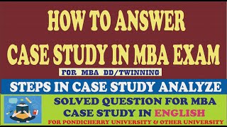 HOW TO ANSWER CASE STUDY IN MBA EXAM SOLVED QUESTION FOR MBA CASE STUDY [upl. by Anasxor]