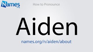 How to Pronounce Aiden [upl. by Viola]