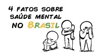 4 FATOS SOBRE A SAÚDE MENTAL NO BRASIL [upl. by Ahsinad]