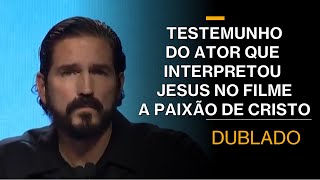 Testemunho de Jim Caviezel  ator do filme A Paixão de Cristo Dublado [upl. by Ave]