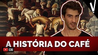 A HISTÓRIA DO CAFÉ │ HISTÓRIA [upl. by Finstad]