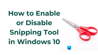 How to Enable or Disable Snipping Tool in Windows 10 [upl. by Aysan]