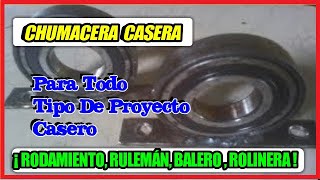 COMO HACER UNA CHUMACERA CASERA  ROLINERA BALERO RULEMÁN HOMEMADE BEARING [upl. by Edieh]