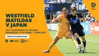 FULL MATCH Westfield Matildas v Japan at 2017 Tournament of Nations [upl. by Felder]