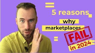 5 reasons why marketplaces startups fail in 2024 how better not to start a marketplace [upl. by Heinrick]