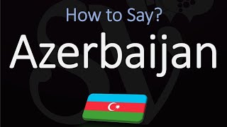 How to Pronounce Azerbaijan CORRECTLY [upl. by Chader]