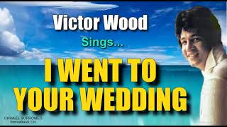 I WENT TO YOUR WEDDING  Victor Wood with Lyrics [upl. by Bergmann741]