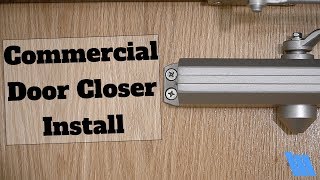 How To Install A Commercial Door Closer [upl. by Annoved48]