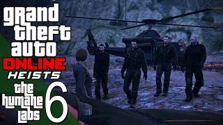 GTA 5 Online  Heist  The Humane Labs 6  Raid Finale [upl. by Hooke189]