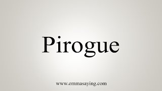 How To Say Pirogue [upl. by Mickey]