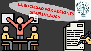 LA SOCIEDAD POR ACCIONES SIMPLIFICADAS [upl. by Gnel]