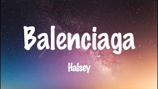 Balenciaga  Halsey [upl. by Gnanmos]