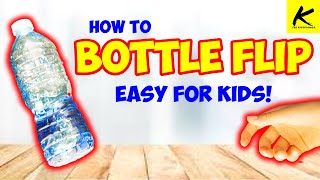 How to BOTTLE FLIP  Easy for Kids [upl. by Rennoc]