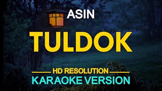 TULDOK  Asin KARAOKE Version [upl. by Ees]