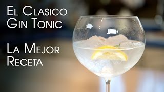 Como Hacer el Clasico Gin Tonic La Mejor Receta [upl. by Aneral]