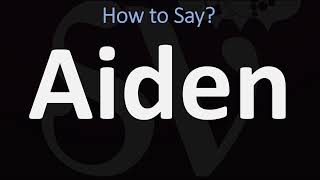 How to Pronounce Aiden CORRECTLY [upl. by Adnale]