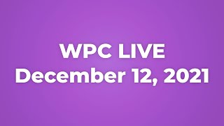 WPC Live December 12 2021 1000 AM [upl. by Rugen680]