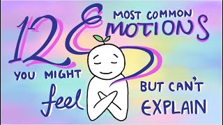 12 Emotions You Might Feel But Cant Explain [upl. by Dumond]