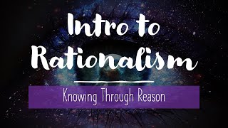 Epistemology Introduction to Rationalism [upl. by Acinelav430]