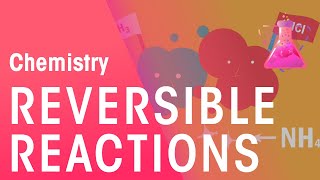 What Are Reversible Reactions  Reactions  Chemistry  FuseSchool [upl. by Averill]