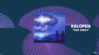 Kalopsia  Far Away Official Audio [upl. by Sam]