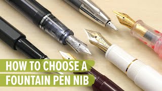 How to Choose a Fountain Pen Nib [upl. by Mast56]