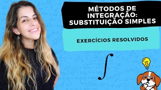 Substituição Simples  Métodos de Integração  Cálculo 1 [upl. by Teddy]