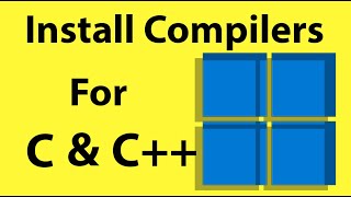 How to Install C and C Compilers on Windows 10  11 [upl. by Ahsiened]