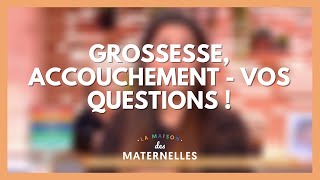 Grossesse accouchement  vos questions  La Maison des maternelles LMDM [upl. by Arukas525]