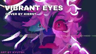 Vibrant Eyes  CG5  FEMALE COVER [upl. by Merril]