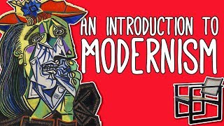 Modernism WTF An introduction to Modernism in art and literature [upl. by Naujyt240]