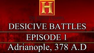 Decisive Battles  Episode 1  Adrianople 378 AD [upl. by Brotherson227]