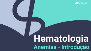 Hematologia Anemias  Introdução [upl. by Sorrows]