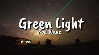 Rod Wave  Green Light Lyrics [upl. by Powe]