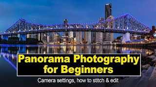 Panorama Photography for Beginners  Camera Settings and how to stitch and edit the perfect pano [upl. by Motch]