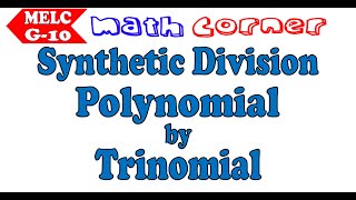 Synthetic Division of Polynomial by Trinomial  Grade 10 MELC [upl. by Portie]