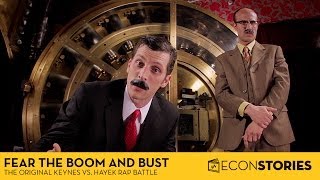 Fear the Boom and Bust Keynes vs Hayek  The Original Economics Rap Battle [upl. by Hollenbeck208]