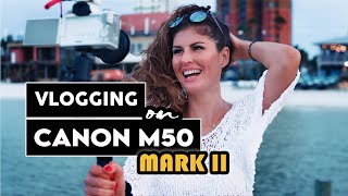 Vlogging with Canon M50 II  Overview amp Video Test From Florida [upl. by Airbmac668]