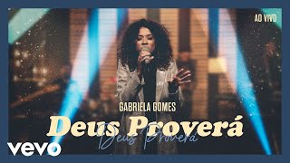 Gabriela Gomes  Deus Proverá [upl. by Emile768]