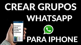 Cómo Crear un Grupo de WhatsApp en iPhone [upl. by Soirtimid]